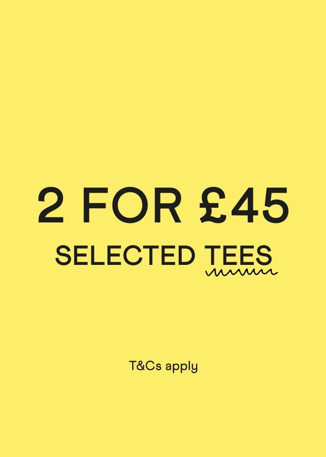 a yellow and black poster with the words 2 for £45 selected t - shirts